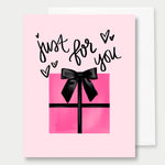 Just For You Gift Greeting Card